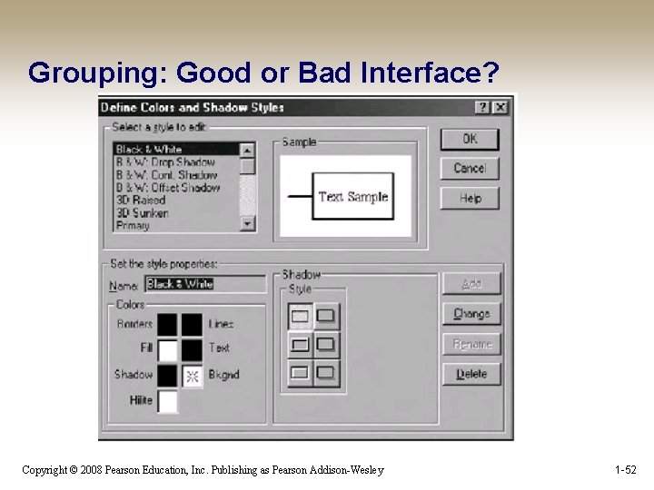 Grouping: Good or Bad Interface? Copyright © 2008 Pearson Education, Inc. Publishing as Pearson