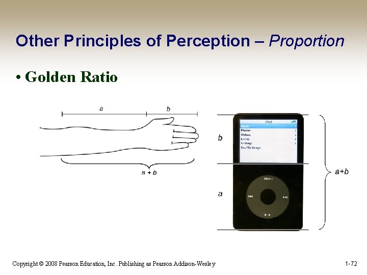 Other Principles of Perception – Proportion • Golden Ratio Copyright © 2008 Pearson Education,
