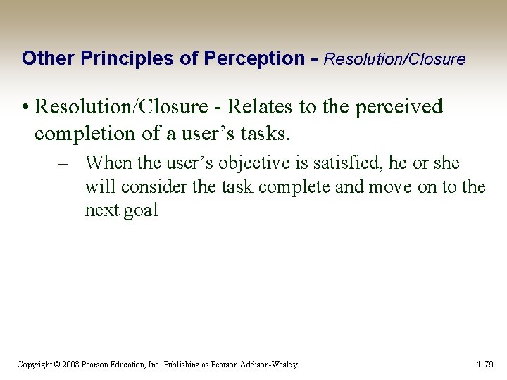 Other Principles of Perception - Resolution/Closure • Resolution/Closure - Relates to the perceived completion