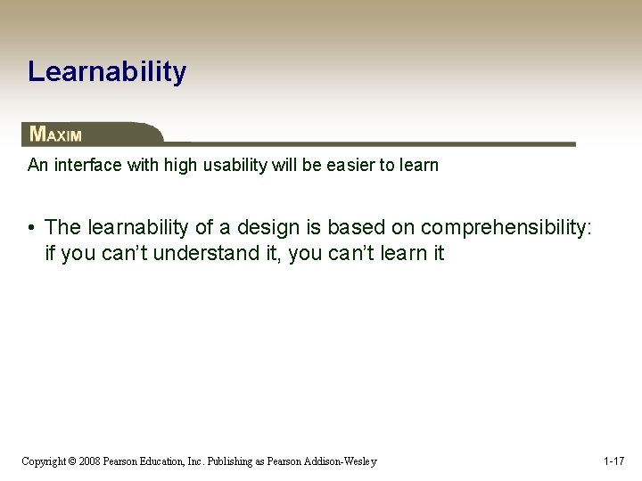 Learnability An interface with high usability will be easier to learn • The learnability