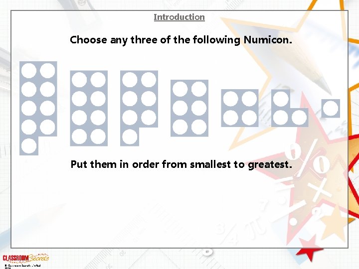 Introduction Choose any three of the following Numicon. Put them in order from smallest