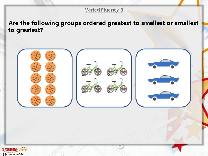 Varied Fluency 3 Are the following groups ordered greatest to smallest or smallest to