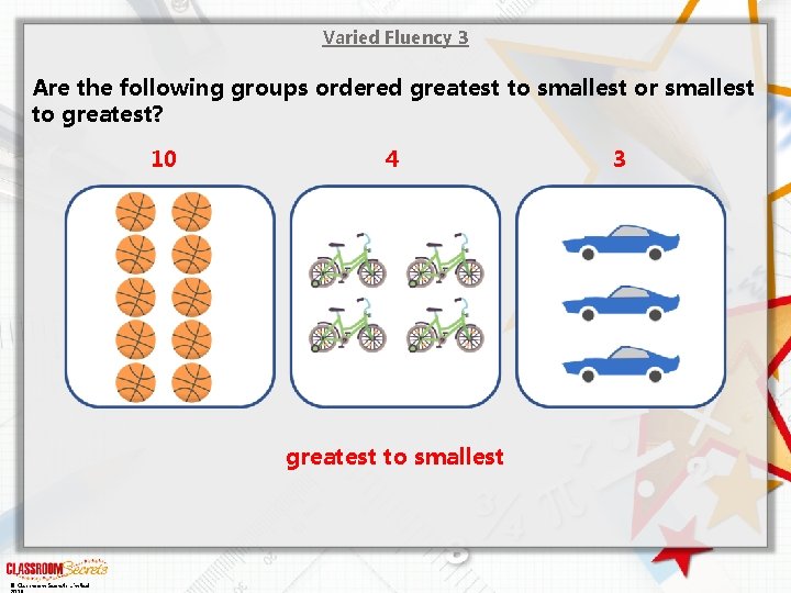 Varied Fluency 3 Are the following groups ordered greatest to smallest or smallest to