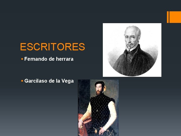 ESCRITORES § Fernando de herrara § Garcilaso de la Vega 