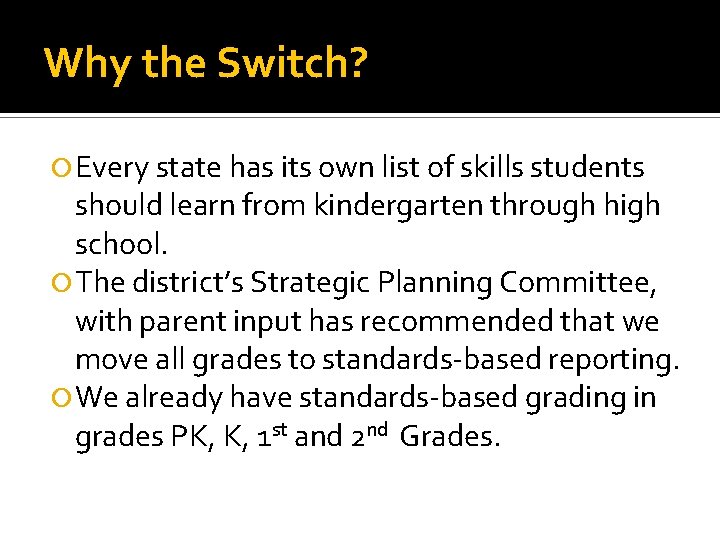 Why the Switch? Every state has its own list of skills students should learn