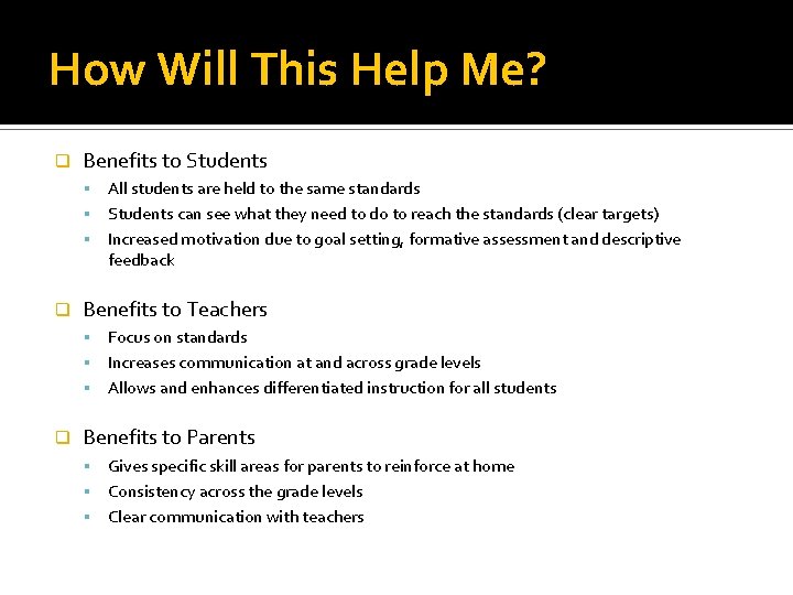 How Will This Help Me? q Benefits to Students All students are held to