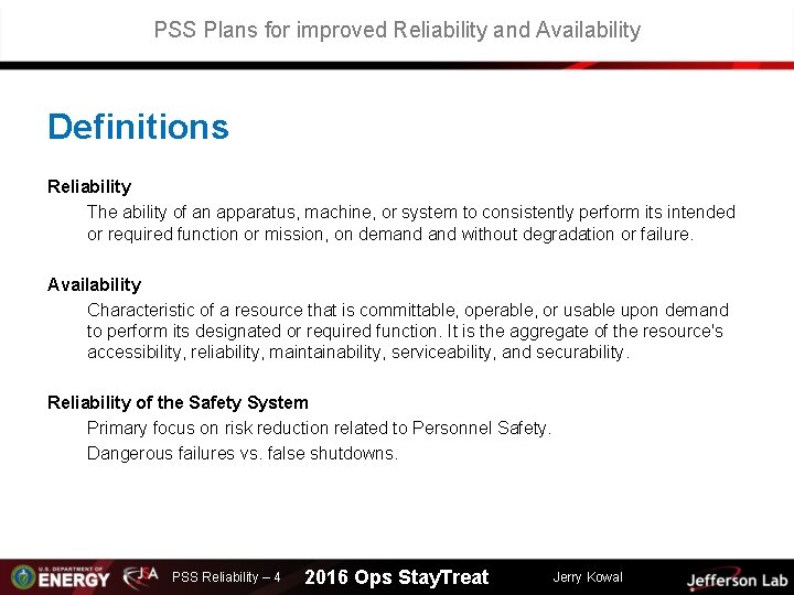 PSS Plans for improved Reliability and Availability Definitions Reliability The ability of an apparatus,