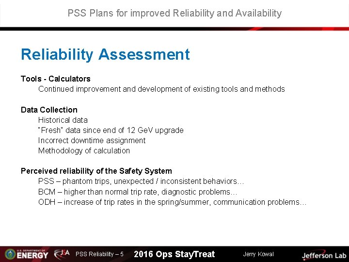 PSS Plans for improved Reliability and Availability Reliability Assessment Tools - Calculators Continued improvement