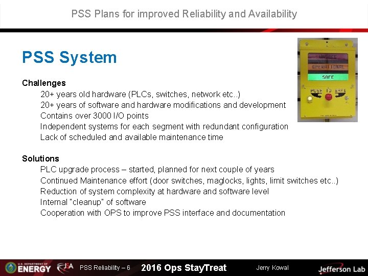 PSS Plans for improved Reliability and Availability PSS System Challenges 20+ years old hardware