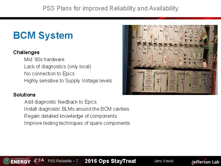 PSS Plans for improved Reliability and Availability BCM System Challenges Mid ‘ 90 s