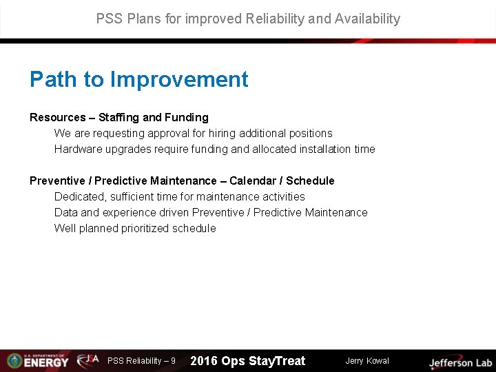 PSS Plans for improved Reliability and Availability Path to Improvement Resources – Staffing and