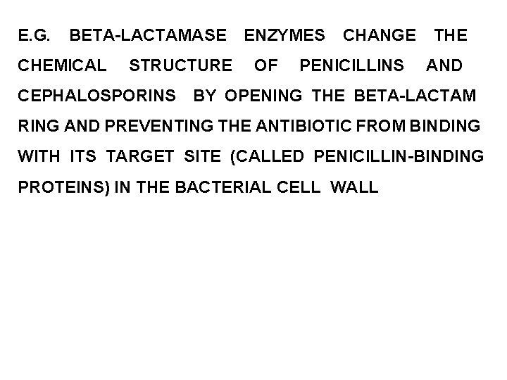 E. G. BETA-LACTAMASE CHEMICAL STRUCTURE ENZYMES OF CHANGE PENICILLINS THE AND CEPHALOSPORINS BY OPENING