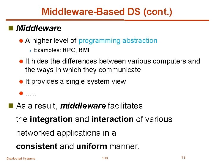 Middleware-Based DS (cont. ) n Middleware l A higher level of programming abstraction 4 Middleware-Based DS (cont. ) n Middleware l A higher level of programming abstraction 4