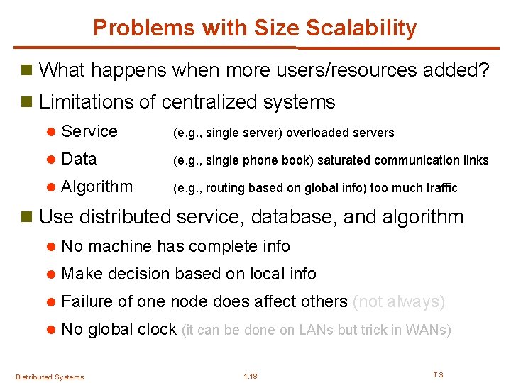 Problems with Size Scalability n What happens when more users/resources added? n Limitations of Problems with Size Scalability n What happens when more users/resources added? n Limitations of