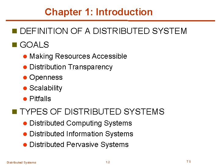 Chapter 1: Introduction n DEFINITION OF A DISTRIBUTED SYSTEM n GOALS l l l Chapter 1: Introduction n DEFINITION OF A DISTRIBUTED SYSTEM n GOALS l l l