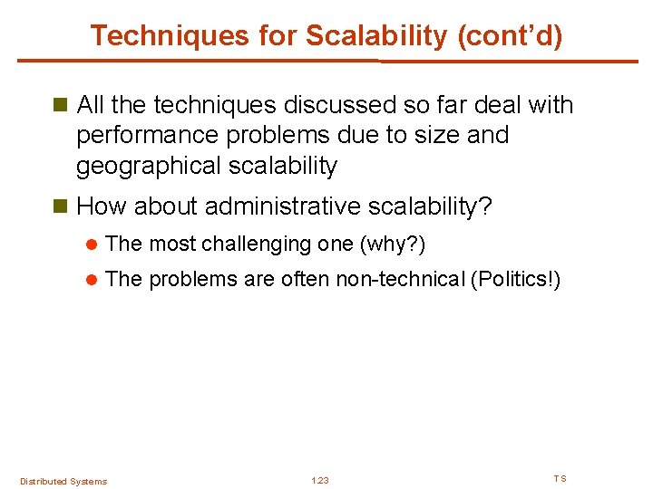 Techniques for Scalability (cont’d) n All the techniques discussed so far deal with performance Techniques for Scalability (cont’d) n All the techniques discussed so far deal with performance