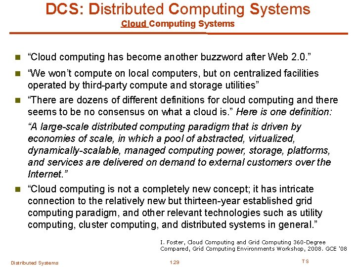 DCS: Distributed Computing Systems Cloud Computing Systems n “Cloud computing has become another buzzword DCS: Distributed Computing Systems Cloud Computing Systems n “Cloud computing has become another buzzword