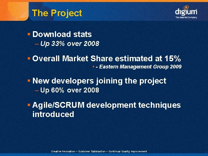 The Project § Download stats – Up 33% over 2008 § Overall Market Share