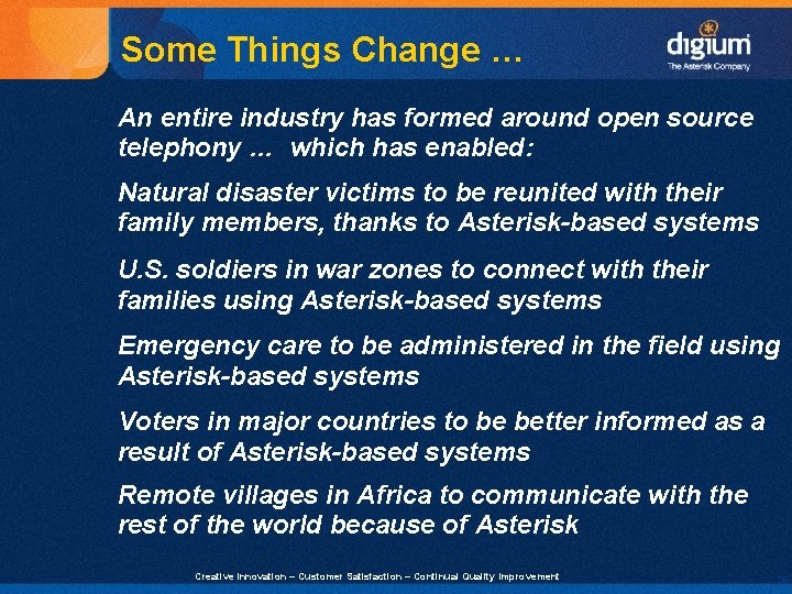 Some Things Change … An entire industry has formed around open source telephony …