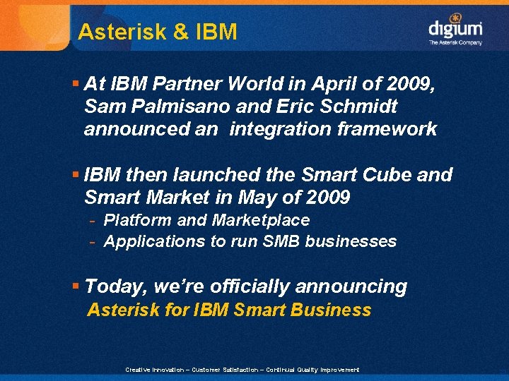 Asterisk & IBM § At IBM Partner World in April of 2009, Sam Palmisano