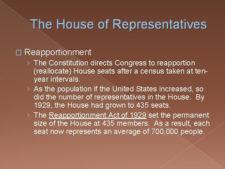 The House of Representatives � Reapportionment › The Constitution directs Congress to reapportion (reallocate)