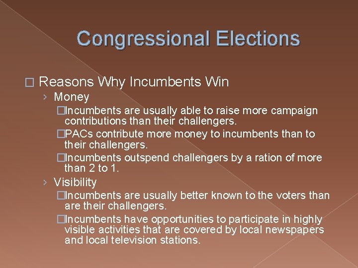 Congressional Elections � Reasons Why Incumbents Win › Money �Incumbents are usually able to