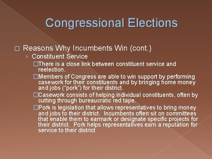 Congressional Elections � Reasons Why Incumbents Win (cont. ) › Constituent Service �There is