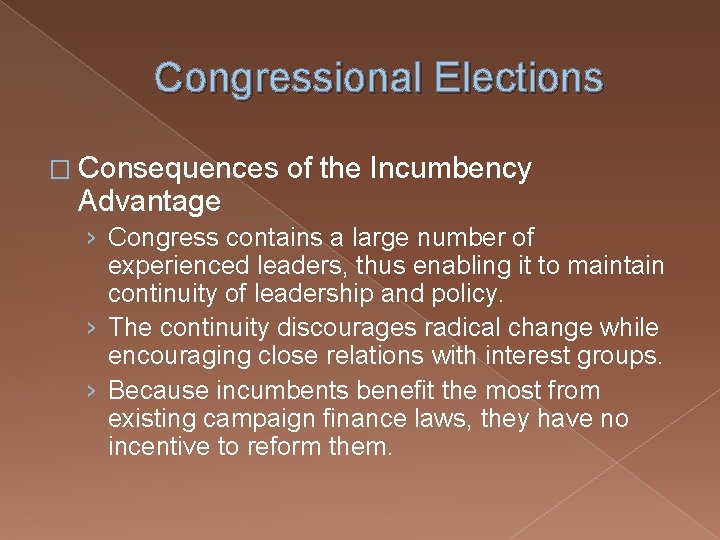 Congressional Elections � Consequences Advantage of the Incumbency › Congress contains a large number