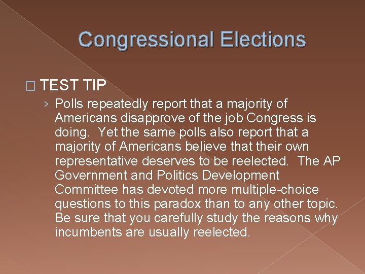 Congressional Elections � TEST TIP › Polls repeatedly report that a majority of Americans