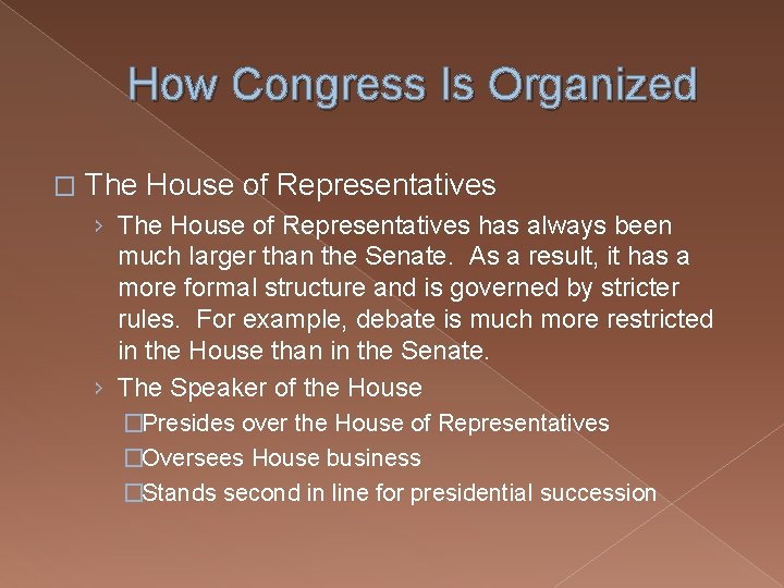 How Congress Is Organized � The House of Representatives › The House of Representatives