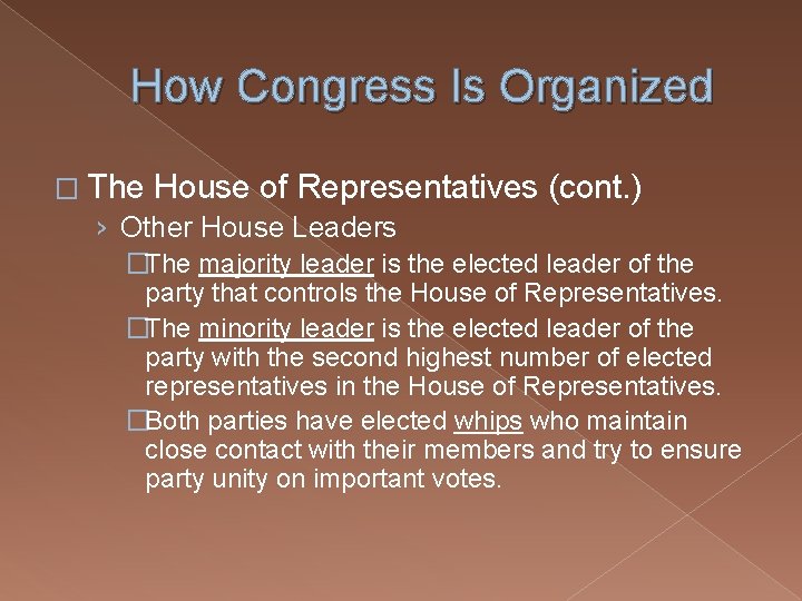 How Congress Is Organized � The House of Representatives (cont. ) › Other House