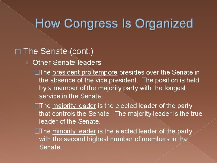 How Congress Is Organized � The Senate (cont. ) › Other Senate leaders �The