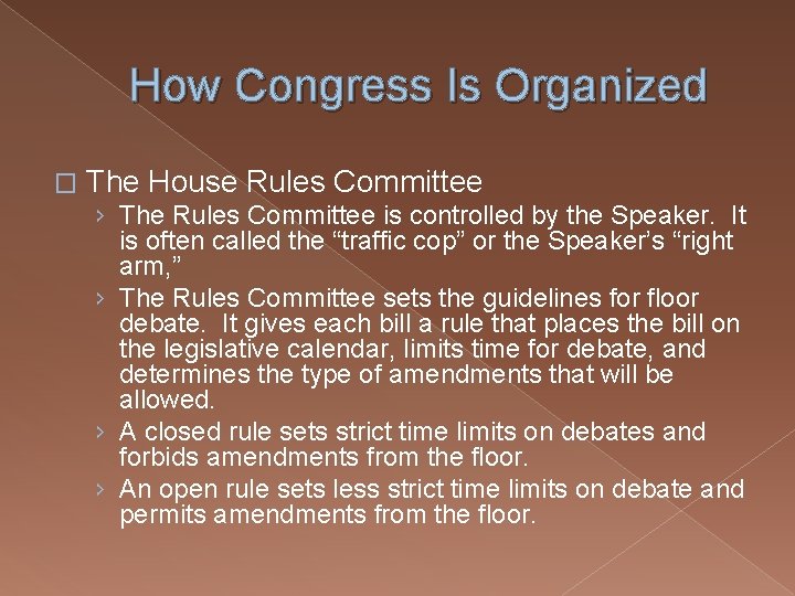 How Congress Is Organized � The House Rules Committee › The Rules Committee is