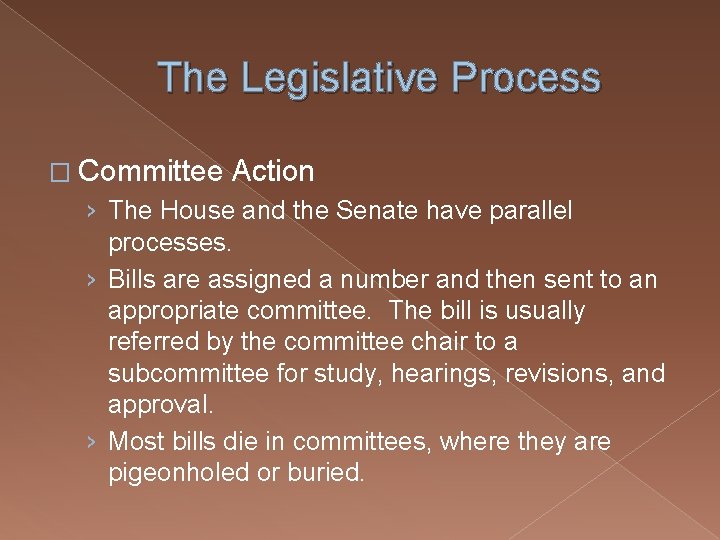 The Legislative Process � Committee Action › The House and the Senate have parallel