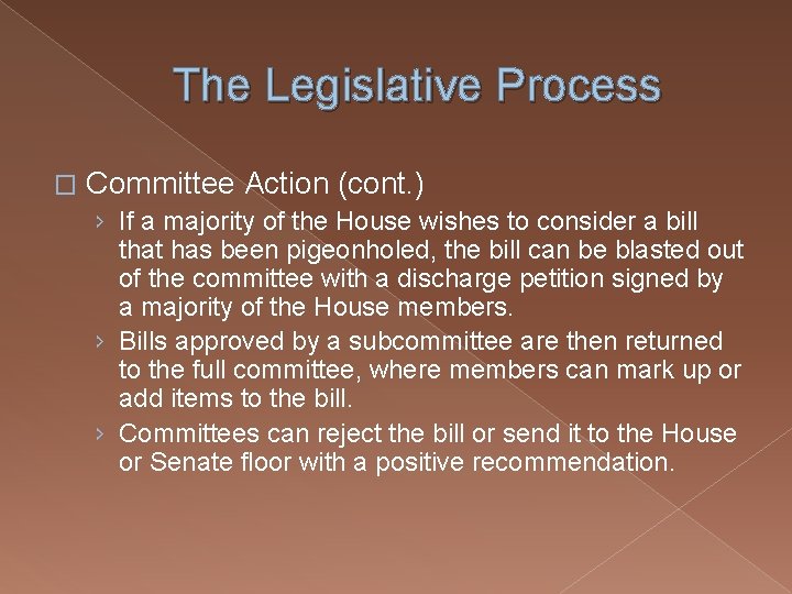 The Legislative Process � Committee Action (cont. ) › If a majority of the