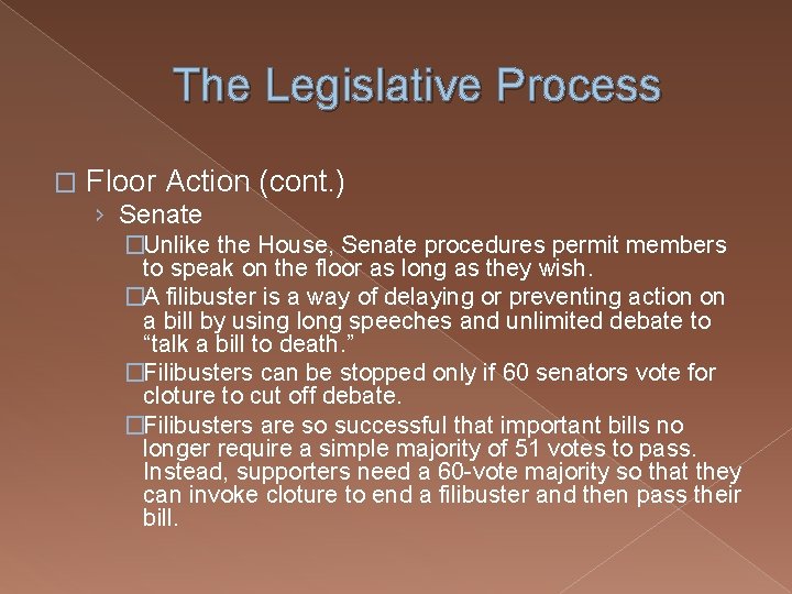 The Legislative Process � Floor Action (cont. ) › Senate �Unlike the House, Senate