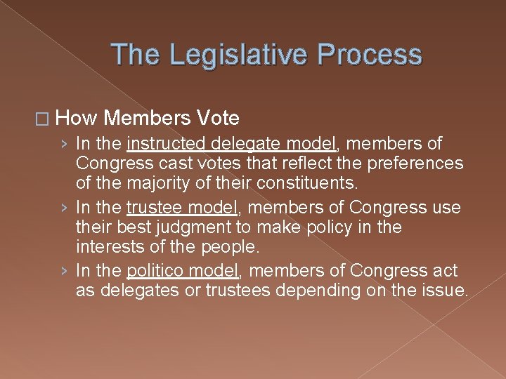 The Legislative Process � How Members Vote › In the instructed delegate model, members