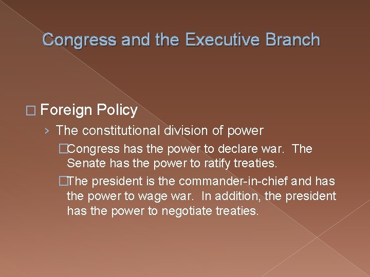 Congress and the Executive Branch � Foreign Policy › The constitutional division of power