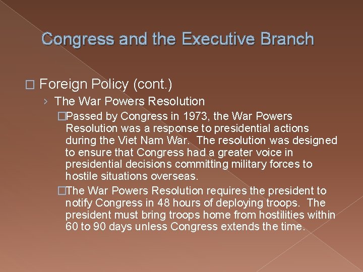 Congress and the Executive Branch � Foreign Policy (cont. ) › The War Powers