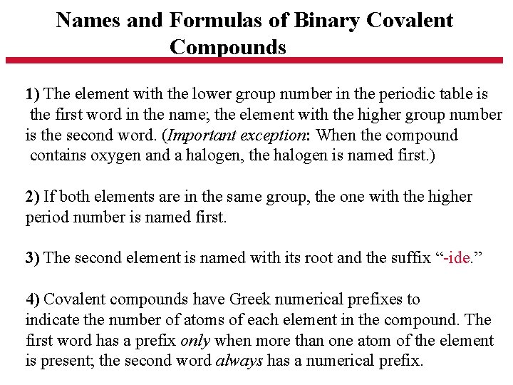 Names and Formulas of Binary Covalent Compounds 1) The element with the lower group Names and Formulas of Binary Covalent Compounds 1) The element with the lower group