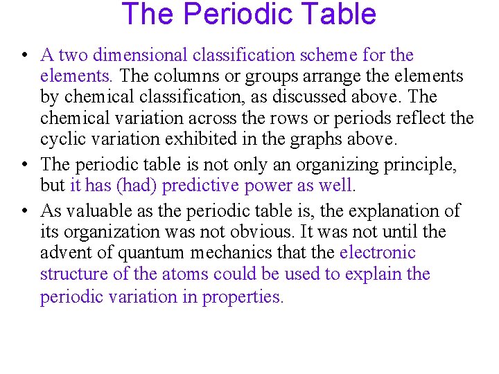 The Periodic Table • A two dimensional classification scheme for the elements. The columns The Periodic Table • A two dimensional classification scheme for the elements. The columns