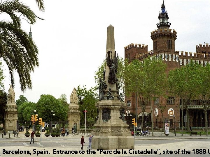 Barcelona, Spain. Entrance to the "Parc de la Ciutadella", site of the 1888 U