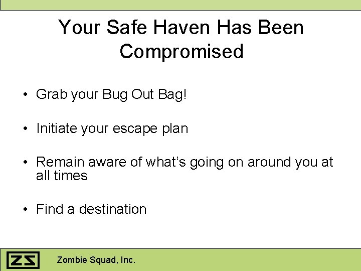 Your Safe Haven Has Been Compromised • Grab your Bug Out Bag! • Initiate