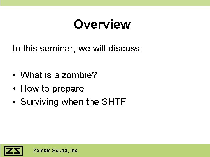 Overview In this seminar, we will discuss: • What is a zombie? • How