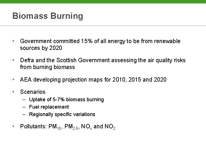 Biomass Burning • Government committed 15% of all energy to be from renewable sources