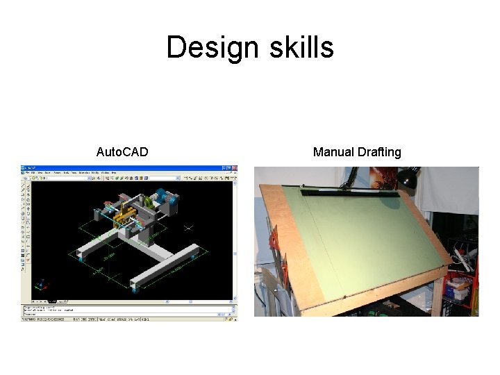 Design skills Auto. CAD Manual Drafting 