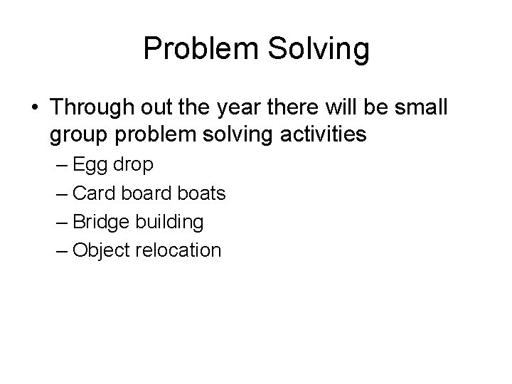 Problem Solving • Through out the year there will be small group problem solving