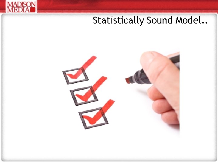 Statistically Sound Model. . 