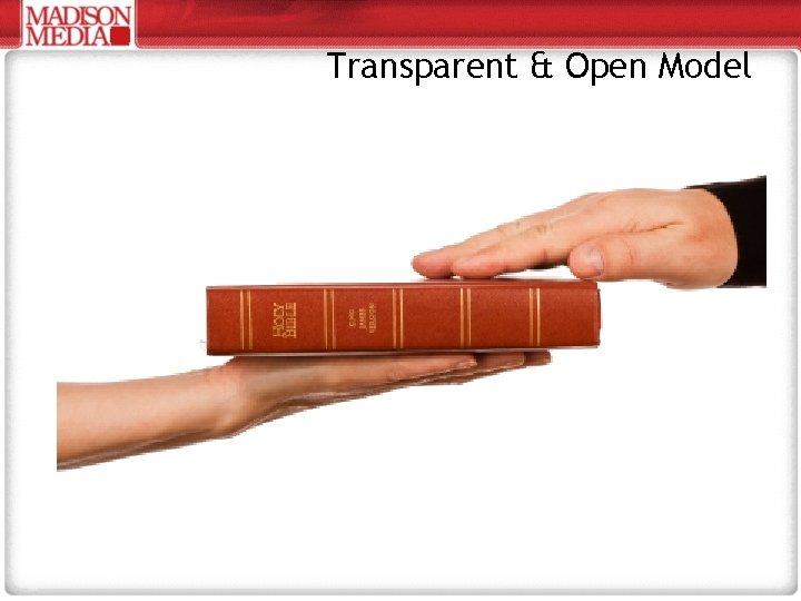 Transparent & Open Model 