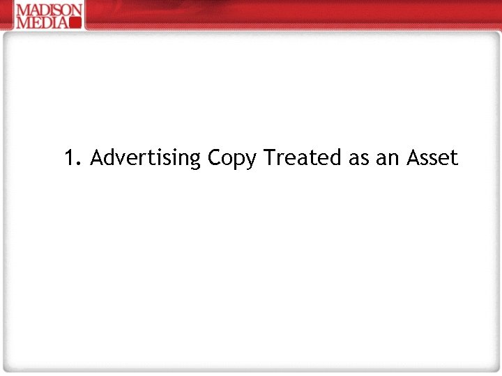 1. Advertising Copy Treated as an Asset 